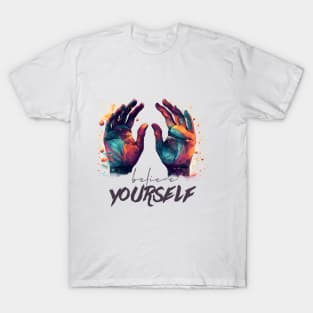 Believe in Yourself: Motivational and Inspirational Quotes T-Shirt